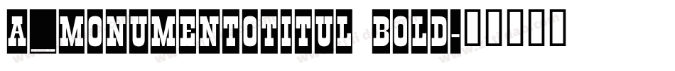 a_MonumentoTitul Bold字体转换